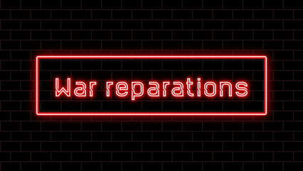 War reparations のネオン文字