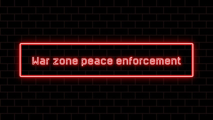 War zone peace enforcement のネオン文字