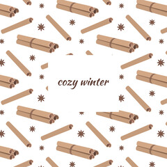 Background with a bunch of cinnamon sticks with anise and the text cozy winter on white background. Vector illustration. Cinnamon sticks tied with a string. Banner with elements of aromatic seasoning.