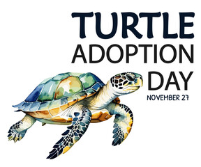 Turtle Adoption Day, November 27. Holiday concept. Vector design for template background, banner, card, poster, tshirt and over. 