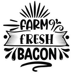 farm fresh bacon.it is kitchen design for used all the kitchen.it is a drink design.it is a very special design for used anywhere.this is very unique design.it is a creative design