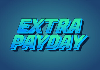 Extra payday. Text effect in modern colors for social media or promotional ads