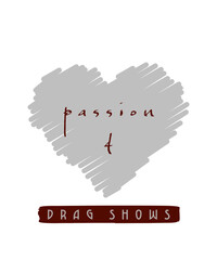 Passion for Drag Shows Design