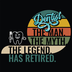 Vintage Dentist Man Myth Legend Retro Retirement Gift T-Shirt