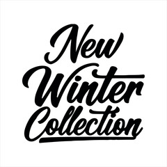 New winter Collection Calligraphy lettering card. New winter Collection Text , calligraphy isolated on white background
