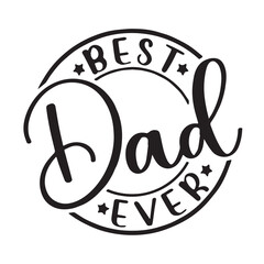 best dad ever background inspirational positive quotes, motivational, typography, lettering design, vector, illustration, sign, text, alphabet, font, decoration, happy, art, love