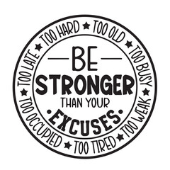 be stronger than your excuses background inspirational positive quotes, motivational, typography, lettering design