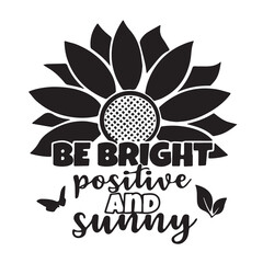 be bright positve and sunny background inspirational positive quotes, motivational, typography, lettering design