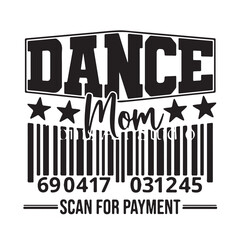 dance mom logo inspirational positive quotes, motivational, typography, lettering design