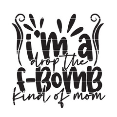 Obraz premium i'm a f-bomb background inspirational positive quotes, motivational, typography, lettering design