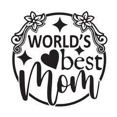 world's best mom background inspirational positive quotes, motivational, typography, lettering design