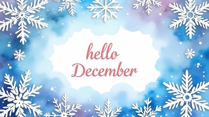 A postcard that says “Hello December” surrounded by a frame of snowflakes