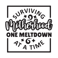 surviving motherhood background inspirational positive quotes, motivational, typography, lettering design
