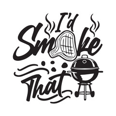 i'd smoke that background inspirational positive quotes, motivational, typography, lettering design