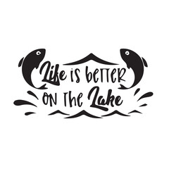 life is better on the lake background inspirational positive quotes, motivational, typography, lettering design