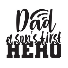 dad a son's first hero background inspirational positive quotes, motivational, typography, lettering design