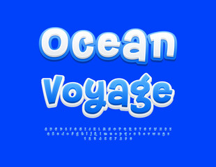 Vector travel sign Ocean Voyage. Blue and White Bright Font. Artistic Alphabet Letters and Numbers set.