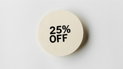 Black '25% OFF' Text on a Beige Round Paper Note. White Background with Copy Space