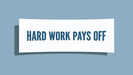 Hard work pays off. A card isolated on blue background.
