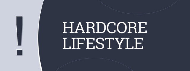 Hardcore Lifestyle. A blue banner illustration with white text. © lhphotos
