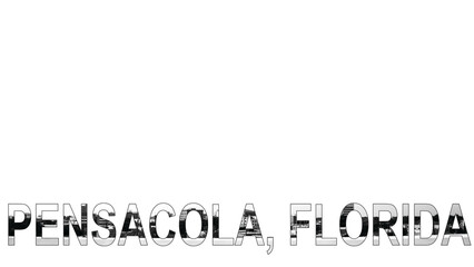 A clip mask of the text Pensacola Florida with a black and white photo of the town of Pensacola, Florida, USA.
