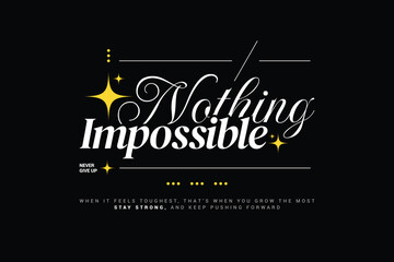 never give up, nothing is impossible typography design