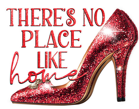 There&rsquo;s no place like home ruby red shoes
