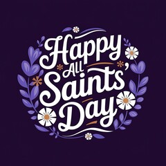 Obraz premium Floral Illustration of Happy All Saints' Day Greeting
