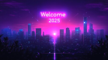 A futuristic city skyline at dawn with "Welcome 2025" written in glowing neon lights above.