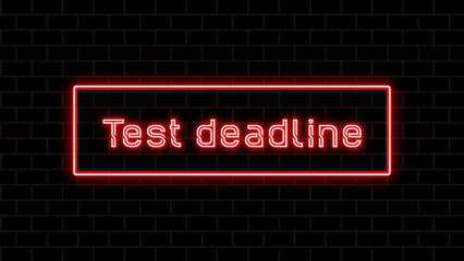 Test deadline のネオン文字