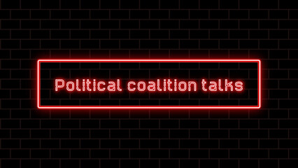 Political coalition talks のネオン文字