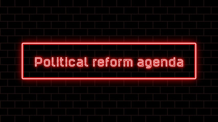 Political reform agenda のネオン文字