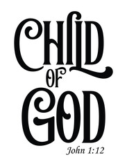 Child of God vector Christian sign, Religious sign, Vector bible verse, Handwritten Christian quote