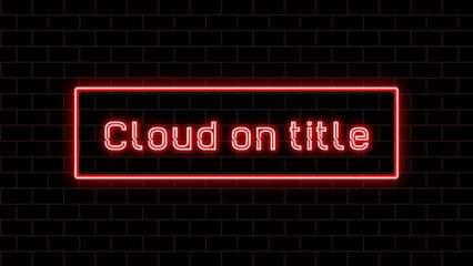 Cloud on title のネオン文字