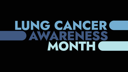 Obraz premium Lung Cancer Awareness Month colorful text typography on white or black background banner illustration great for wishing and celebrating awareness for Happy Lung Cancer Awareness Month in November