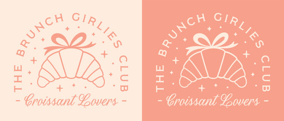 Brunch girlies club croissant lovers squad women girl shirt design cute pastry lover funny quotes. Coquette preppy girly retro pink aesthetic with ribbon bow illustration drawing print card cut file.