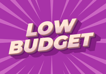 Low budget. text effect in 3D style with good colors