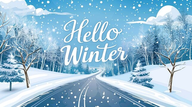 A beautiful winter scene with snow-covered trees and roads, featuring the word "Hello Winter"