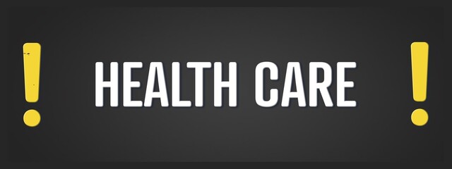 Health Care. A blackboard with white text. Illustration with grunge text style.