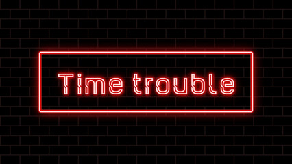 Time trouble のネオン文字