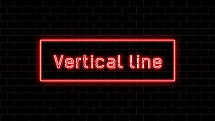 Vertical line のネオン文字