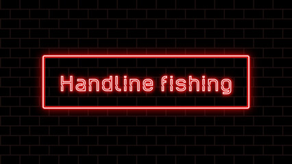 Handline fishing のネオン文字