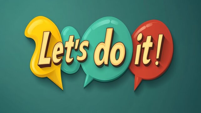 Let s Do It  Motivational Speech Bubble Illustration