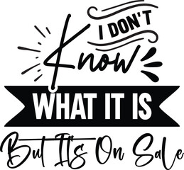 I Don't Know What It Is But It's On Sale