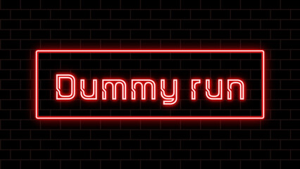 Dummy run のネオン文字