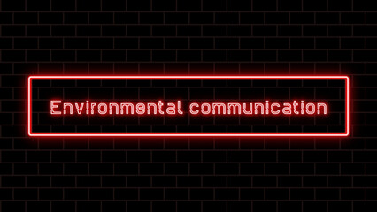 Environmental communication のネオン文字