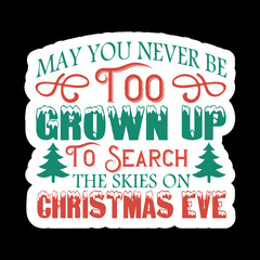 May You Never Be Too Grown Up To Search The Skies On Christmas Eve