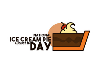 National Ice Cream Pie Day. August 18.