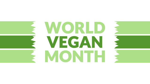 World Vegan Month text with side lines on a White background. Which is observed every year in November to celebrate and wish World Vegan Month