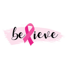 Awareness Ribbon With Brush Stroke. Believe Calligraphy Text Vector Design.